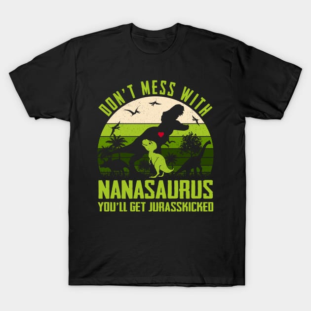 Vintage Don't Mess With Nanasaurus You'll Get Jurasskicked Dinosaur T-Shirt by celestewilliey